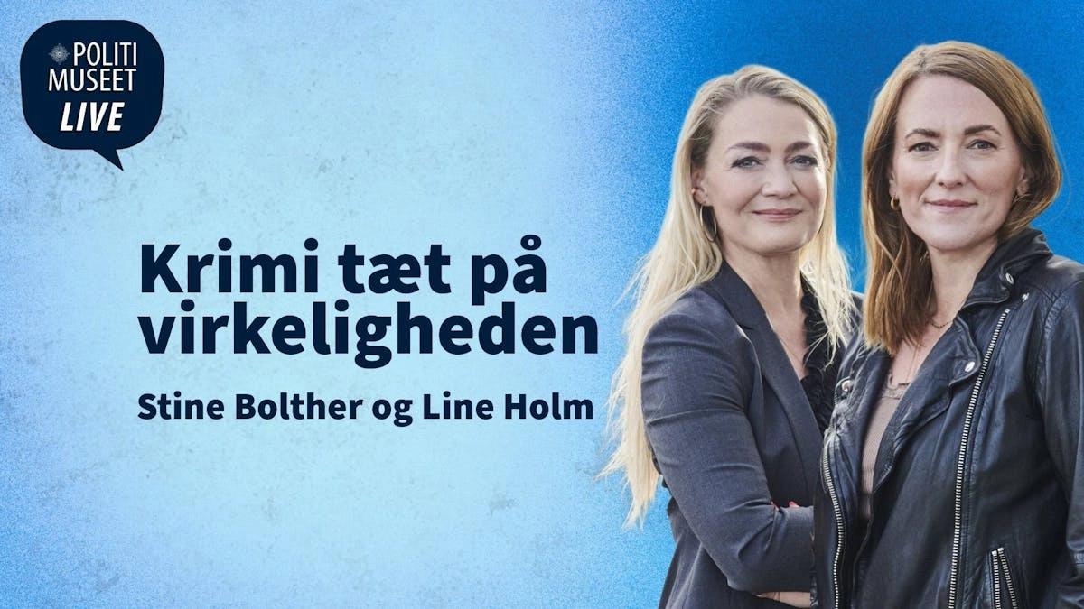 Politimuseet LIVE. Krimi tæt på virkeligheden: Bolther & Holm om Maria Just-serien