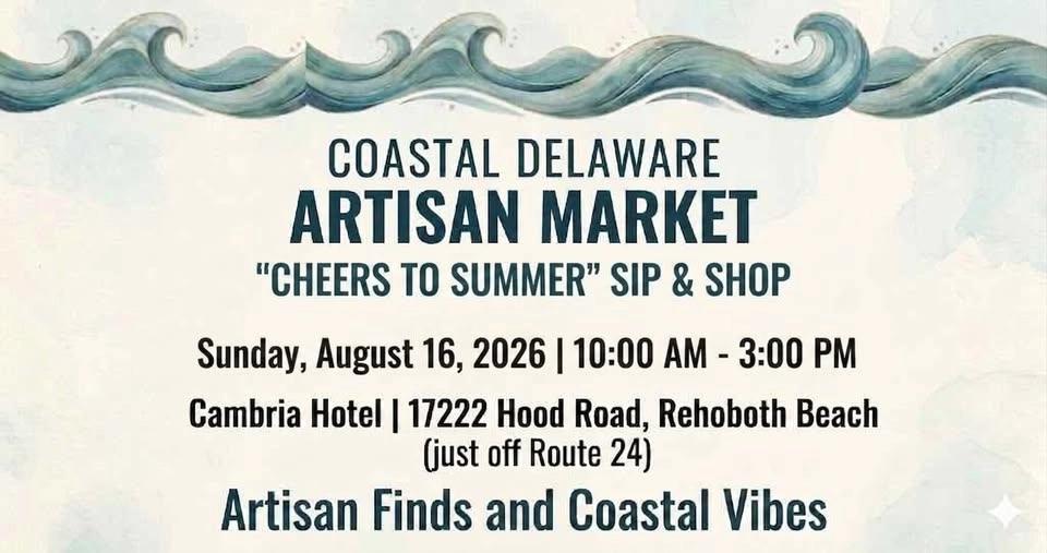 Coastal Delaware Artisan Market "Cheers to Summer!" Sip & Shop