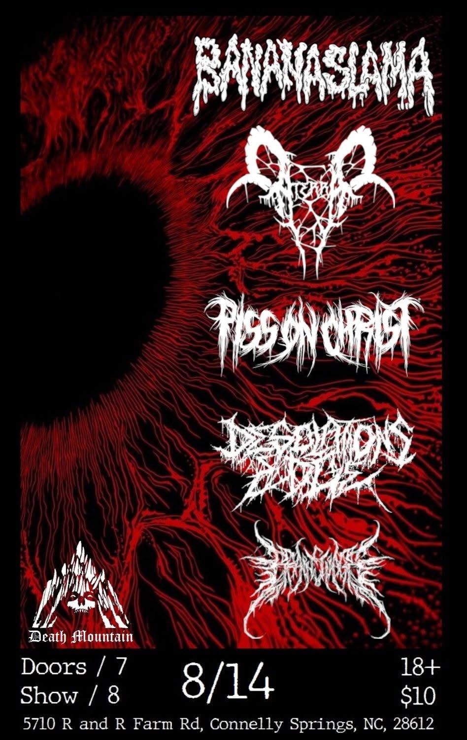 Bananaslama/ Aterra /Piss on Christ / Desolations Edge/ Brainsludge