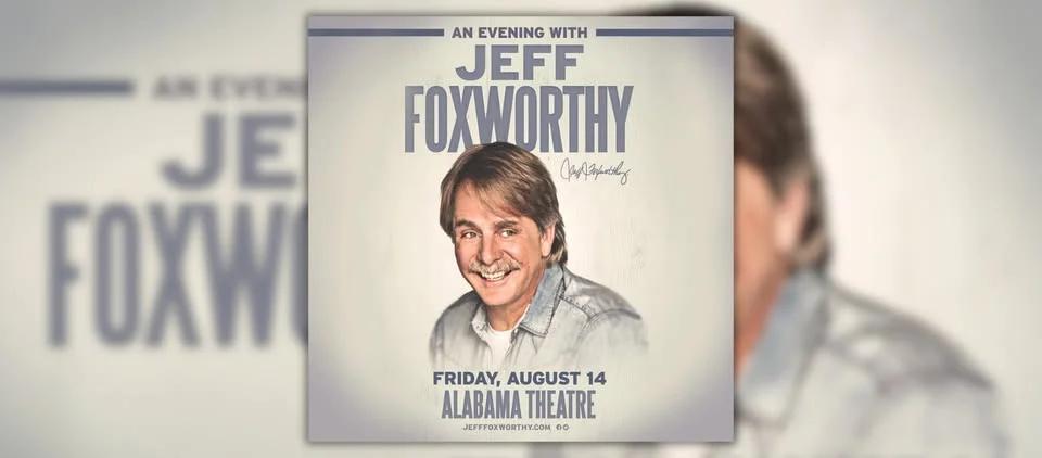 An Evening with Jeff Foxworthy, Friday August 14, 2026, Alabama Theatre, North Myrtle Beach, SC