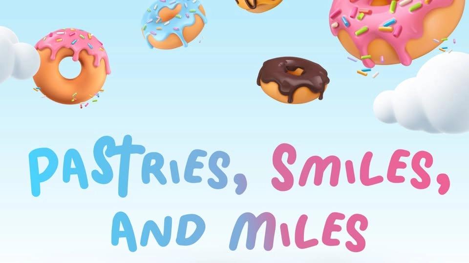 Pastries, Smiles, and Miles