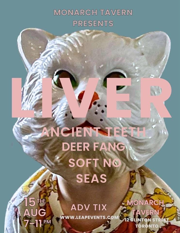 Liver, Ancient Teeth, Deer Fang, Soft No, Seas at The Monarch