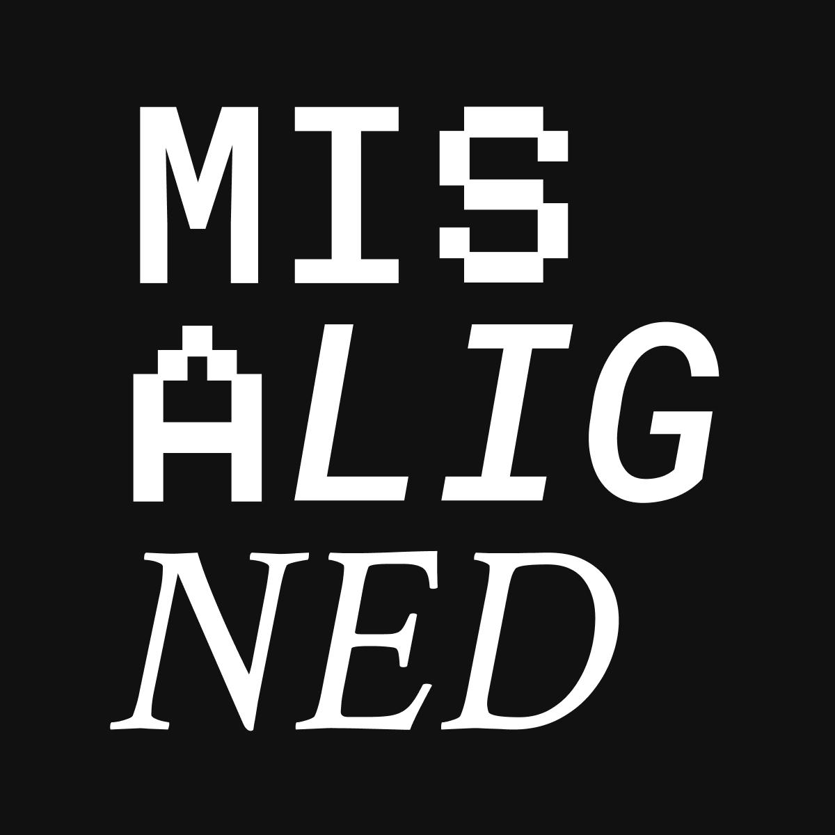 Misaligned