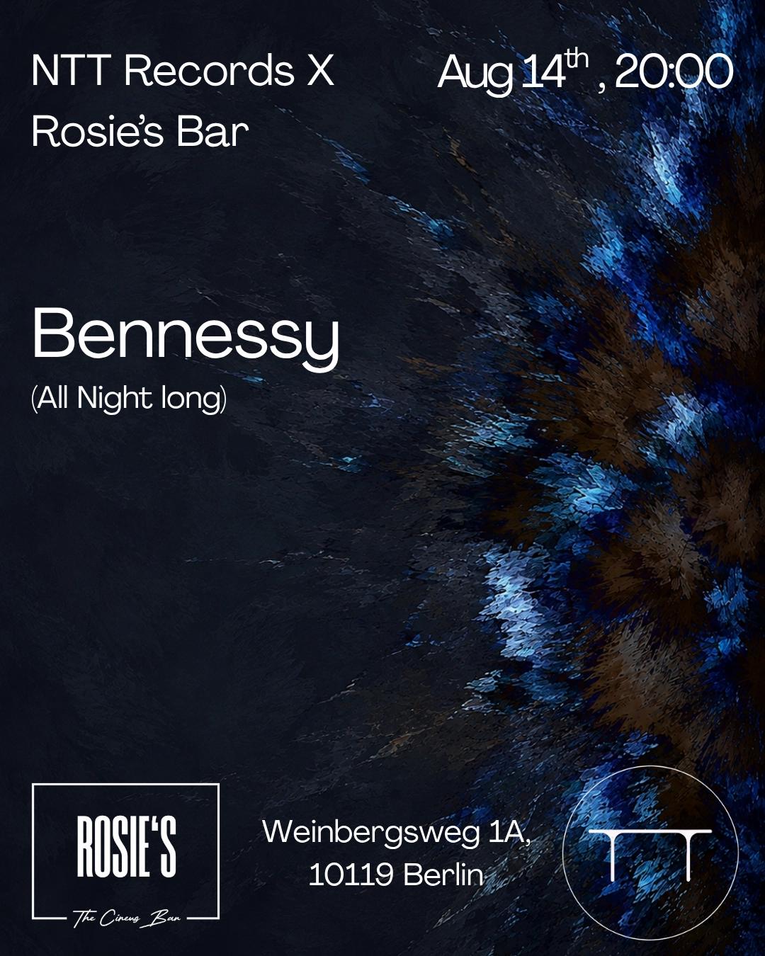 NTT Records X Rosie's Bar presents: Bennessy (All Night Long)