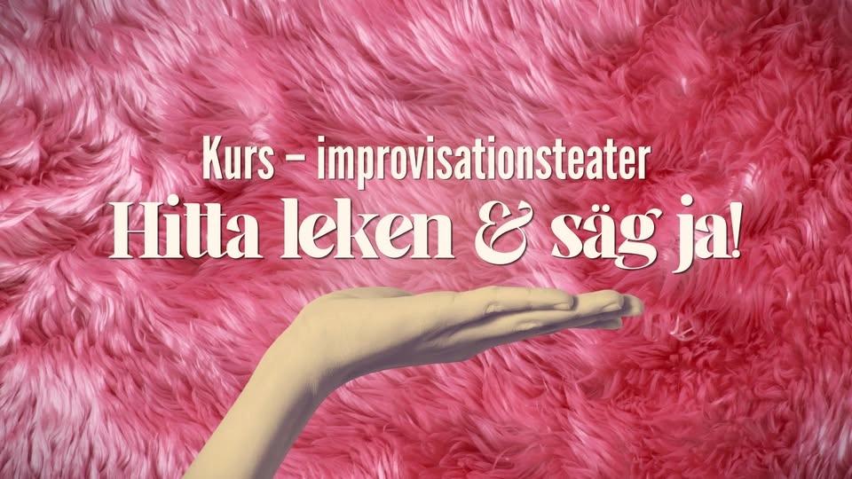 đ Kurs i improvisationstater: Hitta Leken & sĂ€g ja!