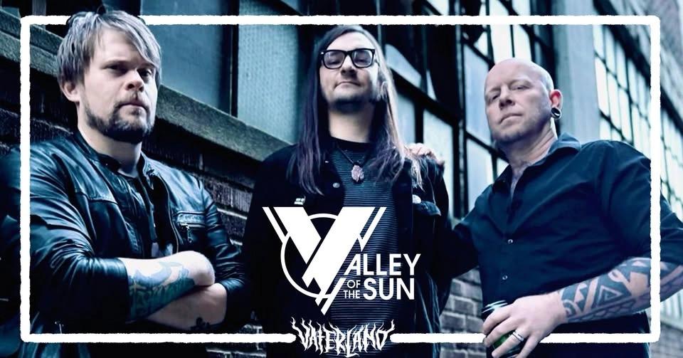 Valley of The Sun (US) // Vaterland // Live Wire & Vaterland Pres.