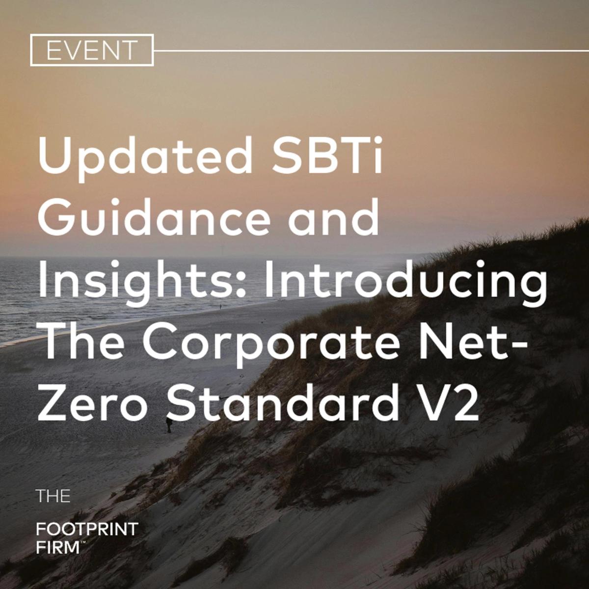 Updated SBTi Guidance and Insights: Introducing the Corporate Net-Zero Standard v2
