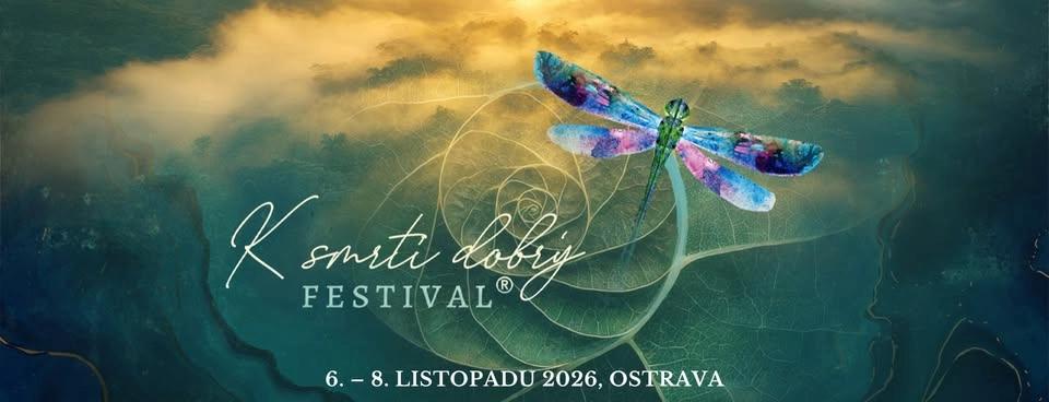 K SMRTI DOBRÝ FESTIVAL® 2026