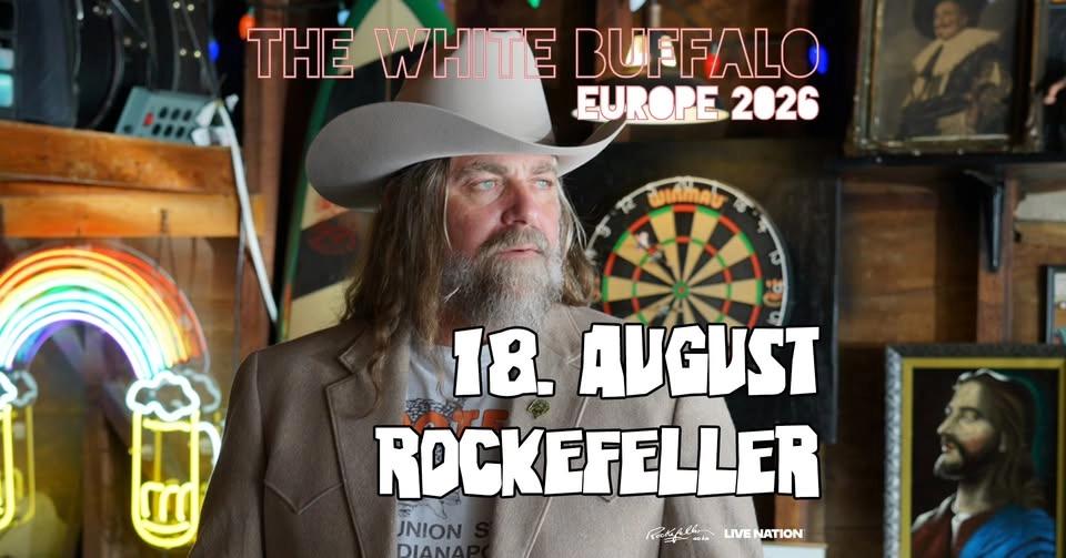 The White Buffalo: Europe 2026 / Rockefeller / Pres. av Live Nation