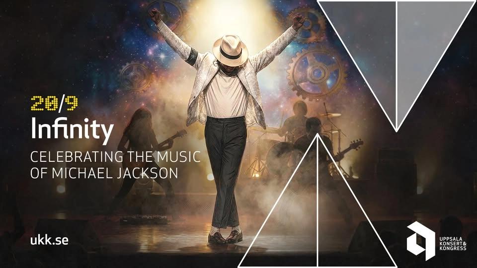 Infinity: Celebrating the Music of Michael Jackson • 20/9 • Uppsala Konsert & Kongress
