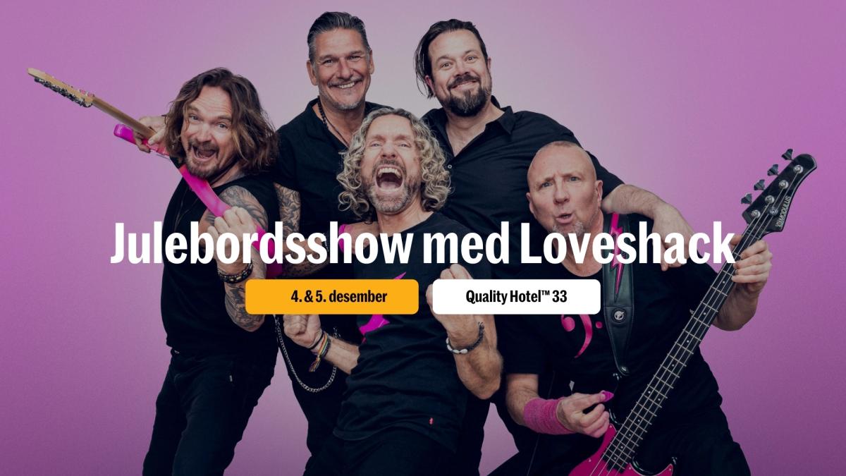 Julebordshow på Quality Hotel™ 33 med Loveshack