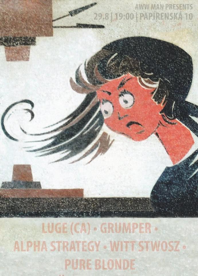 AWW MAN: Luge (CA art rock) / Grumper / Alpha Strategy / Witt Stwosz / Pure Blonde