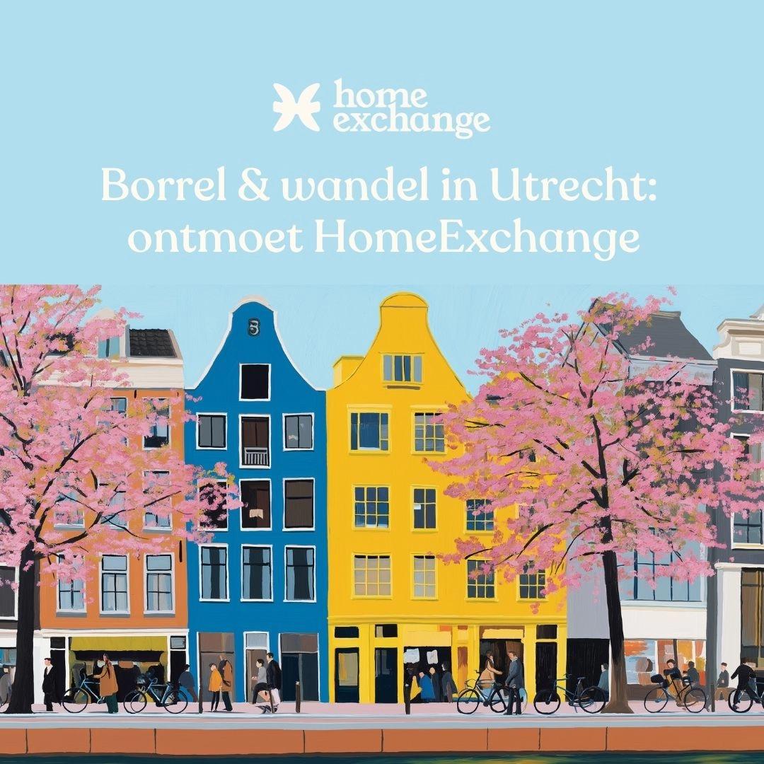 Borrel & wandel in Utrecht: ontmoet HomeExchange