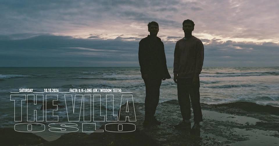 Facta & K-Lone (UK / Wisdom Teeth) / THE VILLA