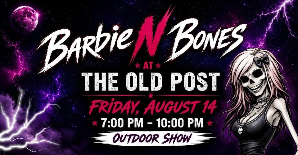✨BARBIE N BONES LIVE AT THE OLD POST!✨