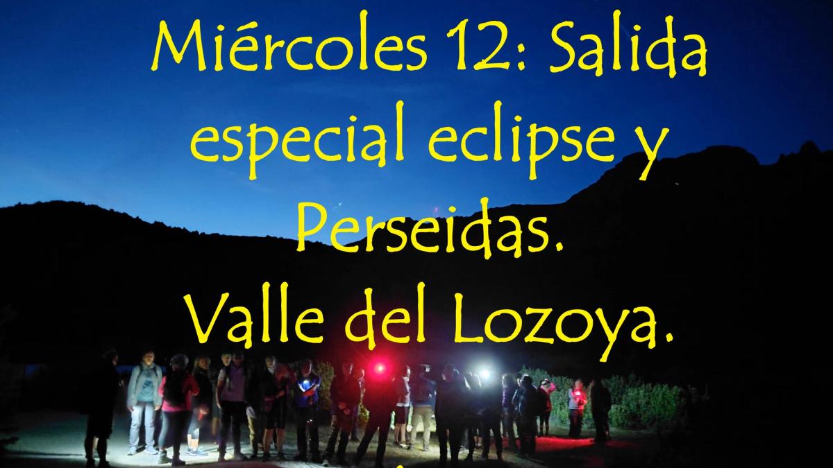 Miércoles 12: Salida especial, eclipse y Perseidas. Nivel Medio Básico.