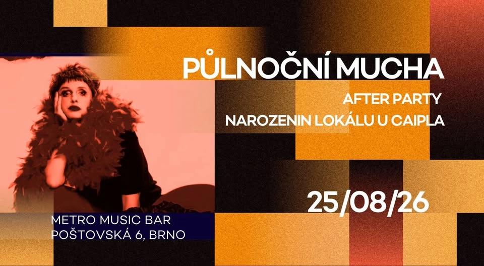 Půlnoční Mucha - Narozeniny Lokálu U Caipla - Afterparty