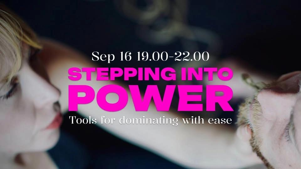 Stepping Into Power - Tools for dominating with ease