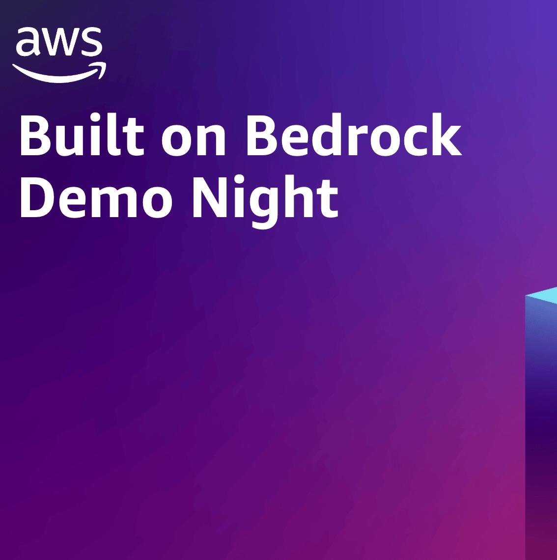 Built on Bedrock Demo Night - Aug 2026