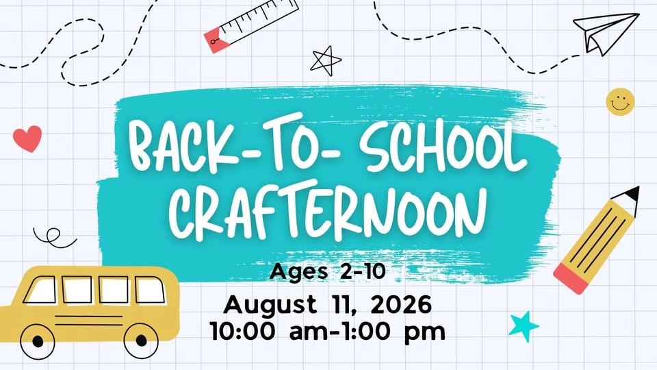 Back-to-School Crafternoon (Ages 2-10)
