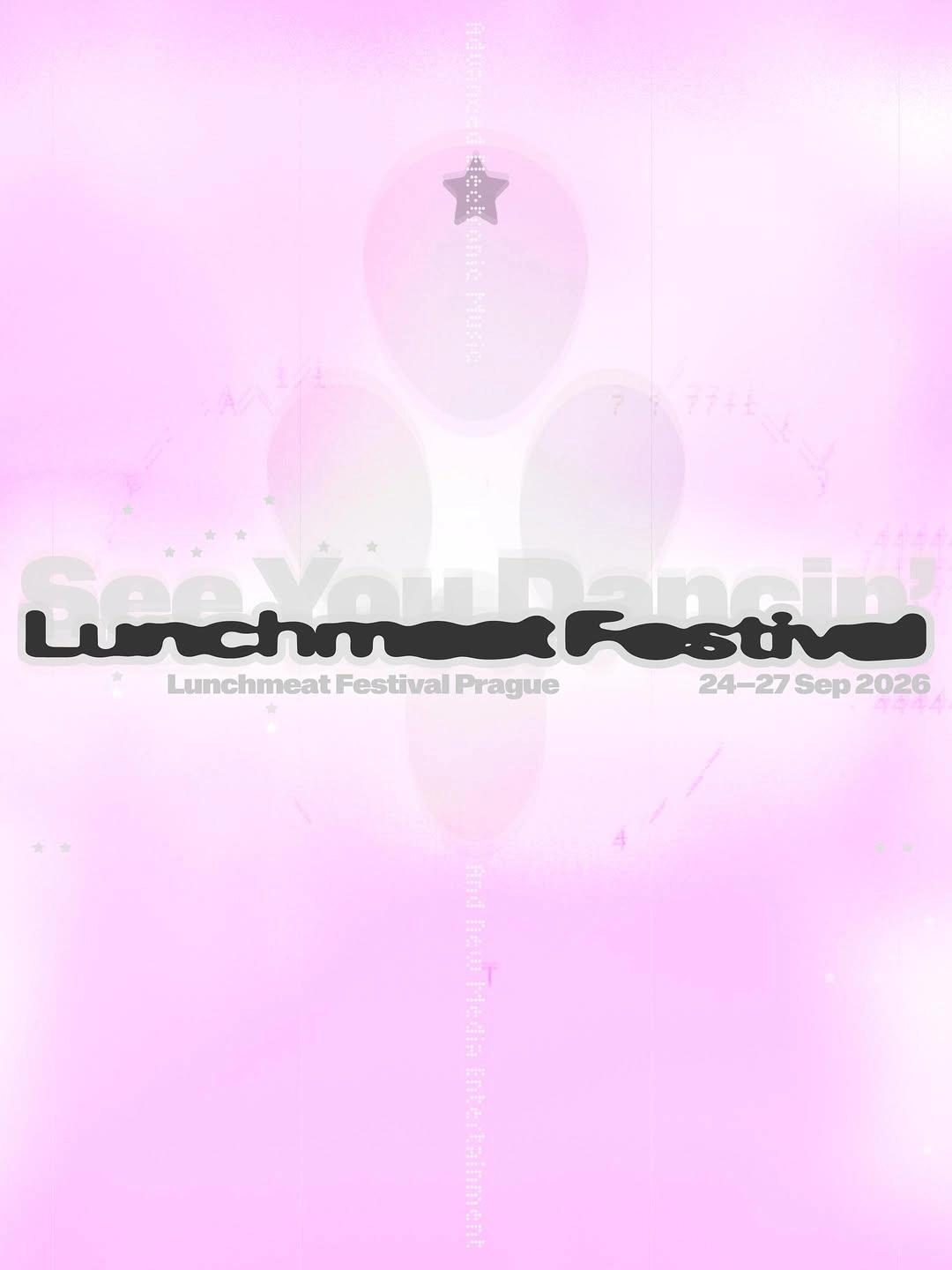Lunchmeat Festival Prague 2026 – See You Dancin'