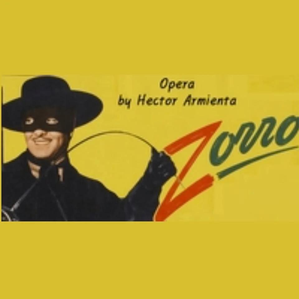 Zorro! by Opera in Williamsburg Virginia, composer: Hector Armienta