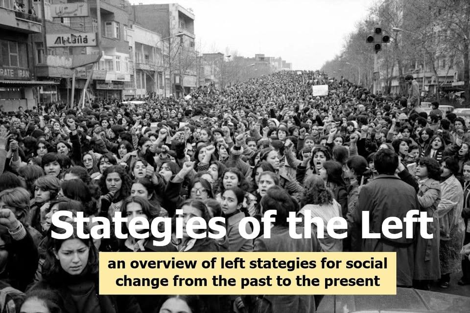 STRATEGIES OF THE LEFT: History to Now