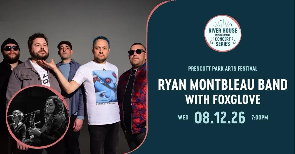 Ryan Montbleau Band with Foxglove | River House Restaurant Concert Series
