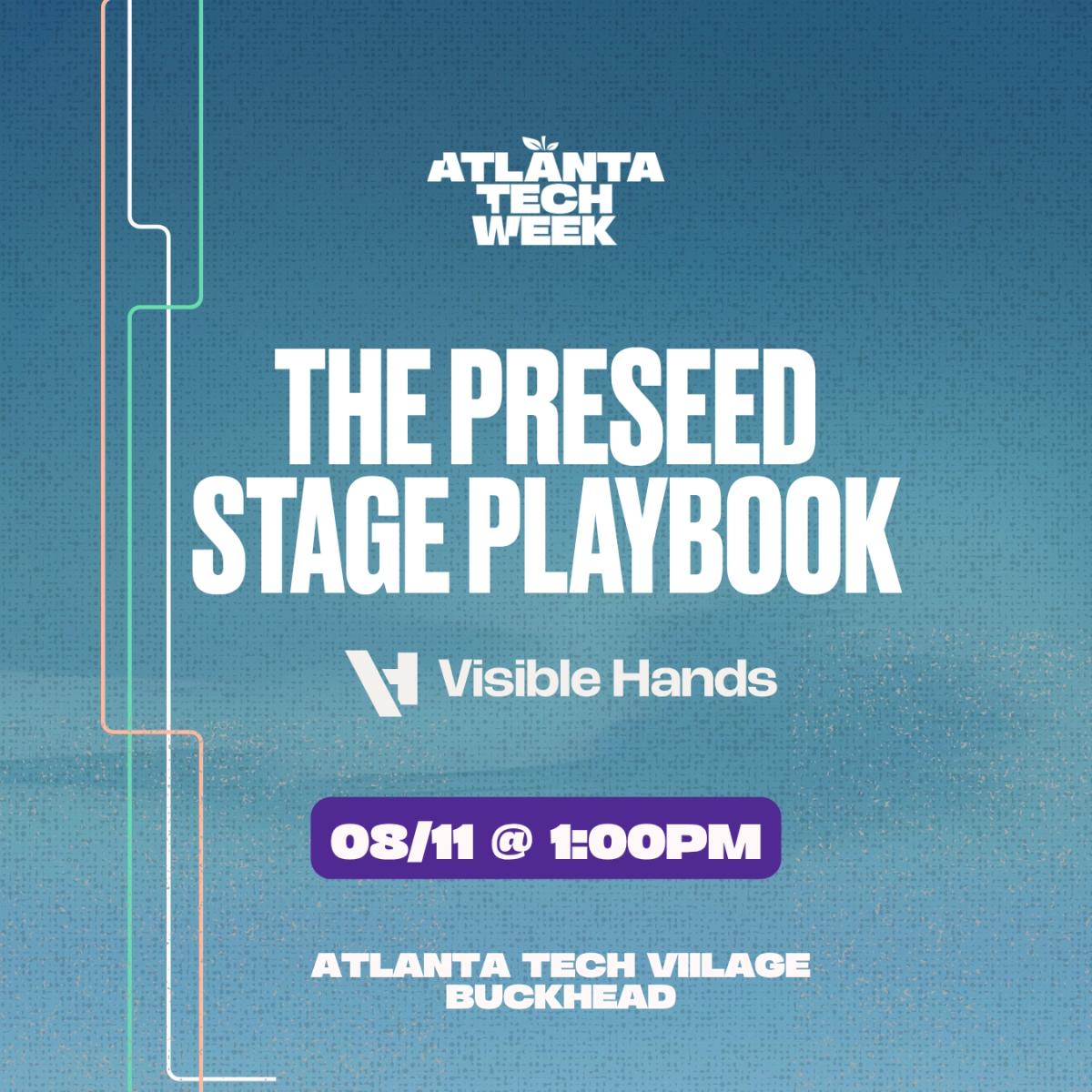 The PreSeed Stage Playbook | Visible Hands | #ATLTechWeek
