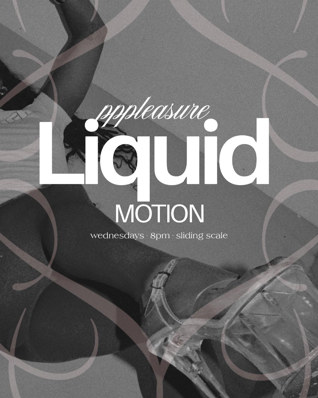 pppleasure liquid motion