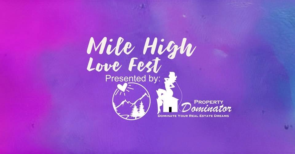 Mile High Love Fest presented by Property Dominator