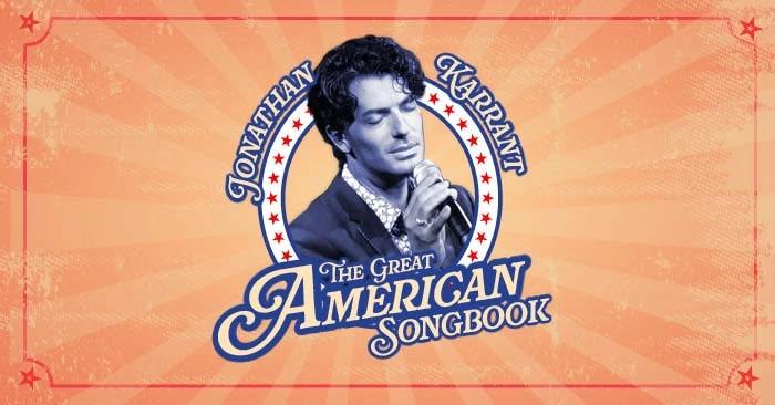 Jonathan Karrant Presents: The Great American Songbook