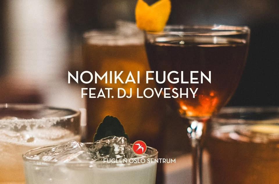 Nomikai Fuglen w/ DJ Loveshy / Fuglen Oslo Sentrum