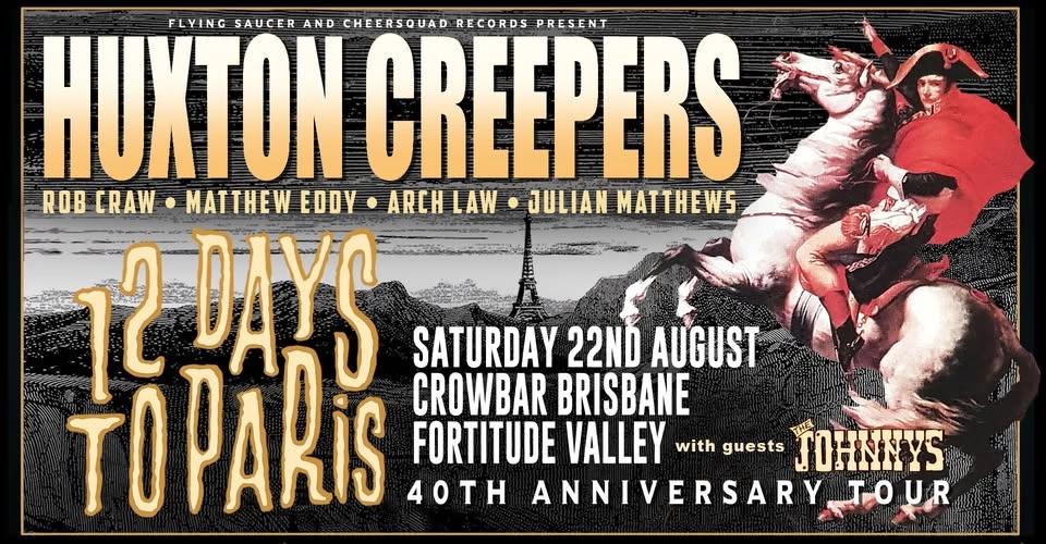 HUXTON CREEPERS @ Crowbar, Brisbane