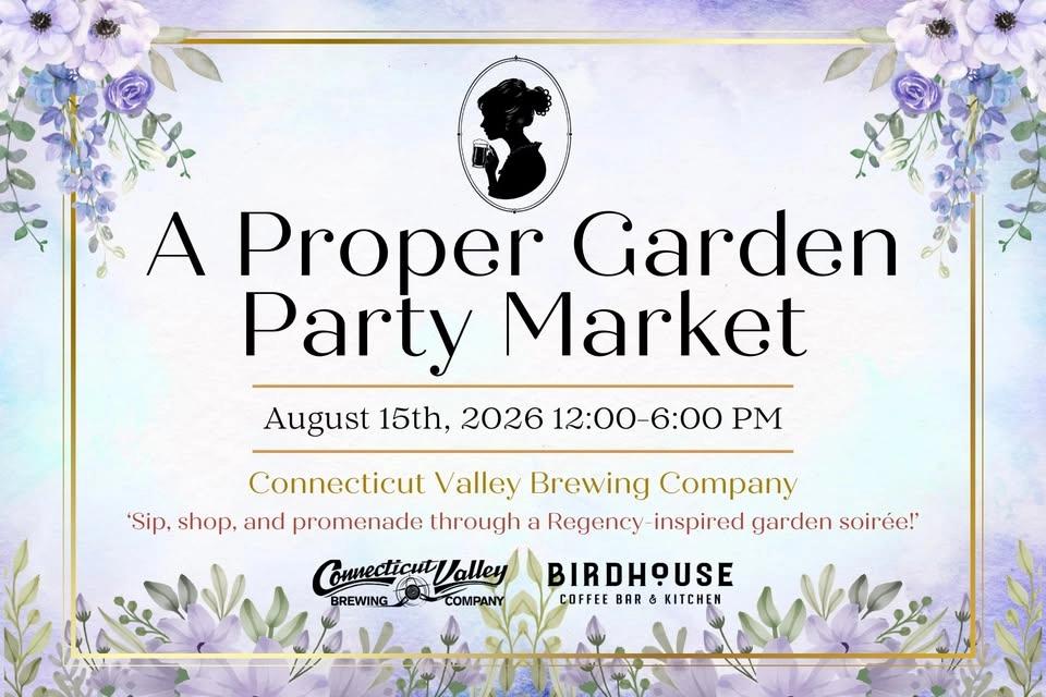 A Proper Garden Party Market @ CT Valley Brewing Company