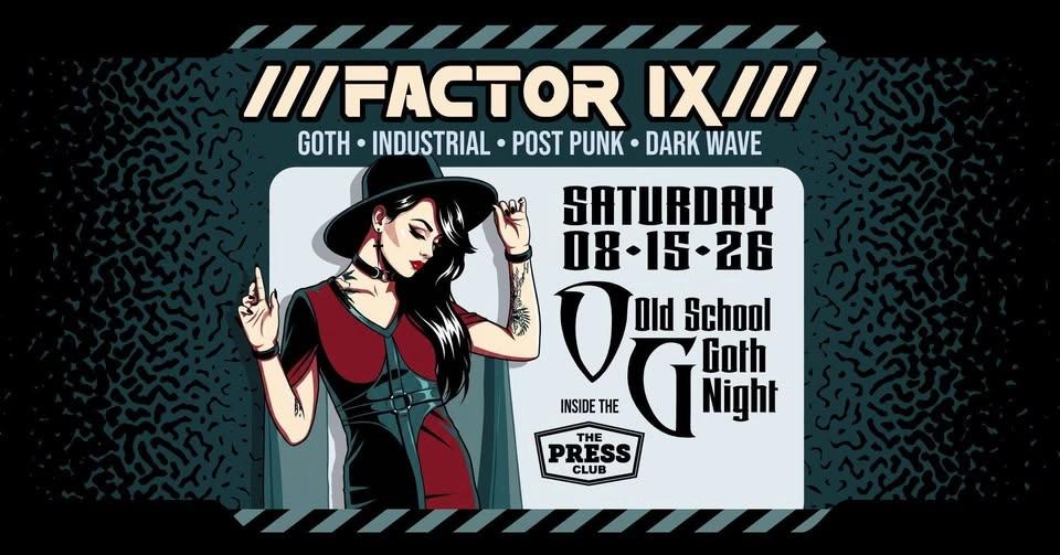 Factor IX ⦿ Saturday ⦿ August 15th ⦿