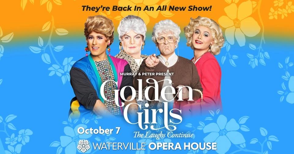 Golden Girls: The Laughs Continue in Waterville, ME