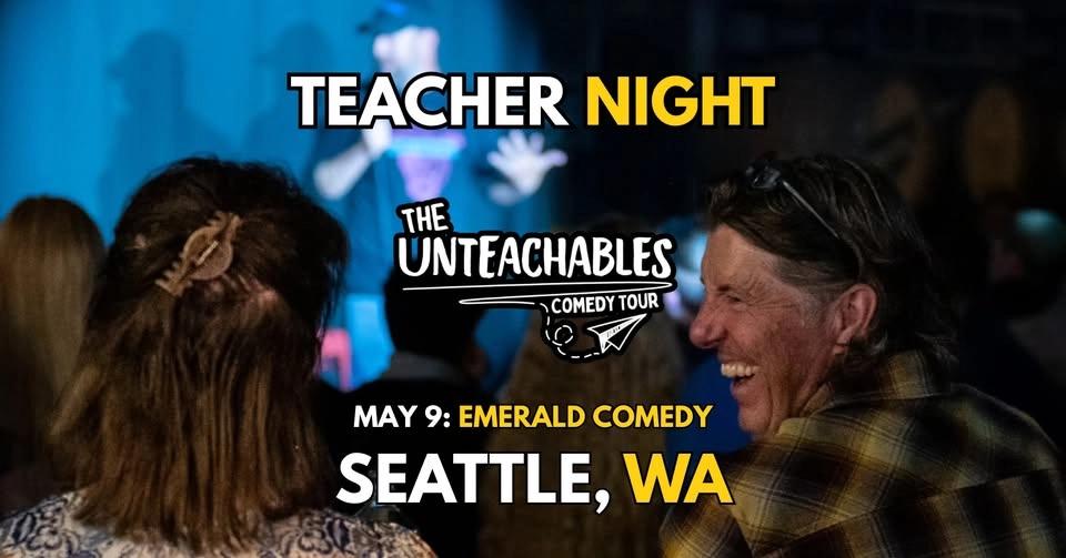 Teacher Comedy Night! - Seattle, WA - The Unteachables Live!