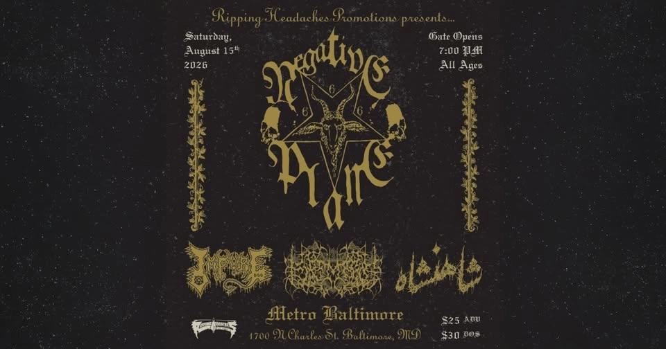 NEGATIVE PLANE w/ Impure, Fire Magic and Shahanshah @ Metro Baltimore