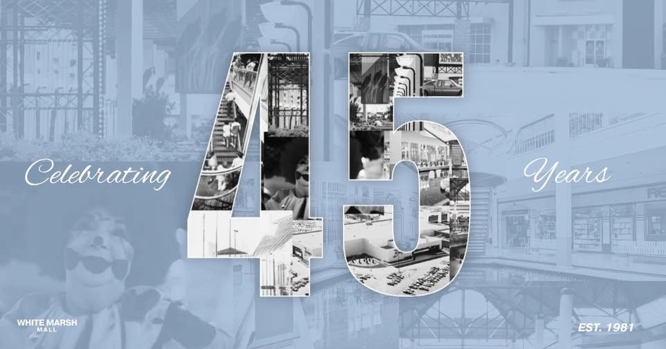 Celebrating 45 Years at White Marsh Mall!
