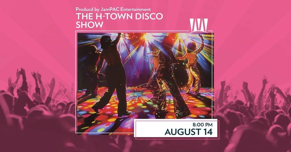 The H-Town Disco Show Produced by JamPAC Entertainment