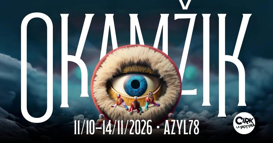 🎪 DERNIÉRA: OKAMŽIK v Azyl78 👁