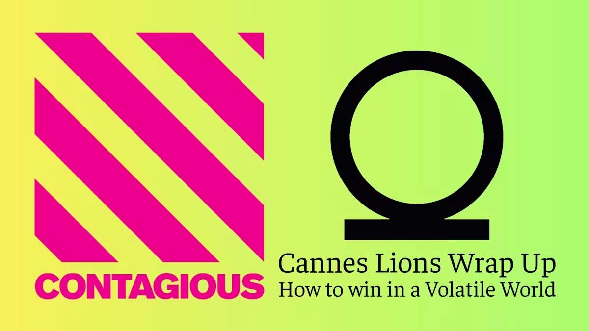 CONTAIGIOUS x CREATIVE CIRCLE: CANNES LIONS WRAP UP
