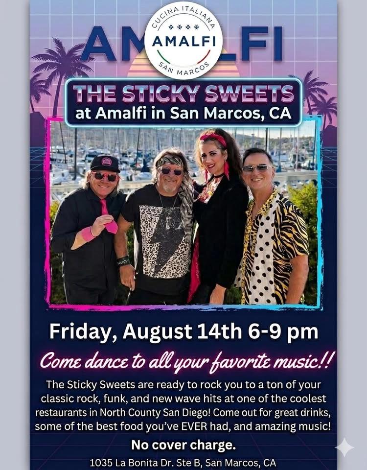 The Sticky Sweets at Amalfi in San Marcos, CA Saturday, August 14th, 6-9pm