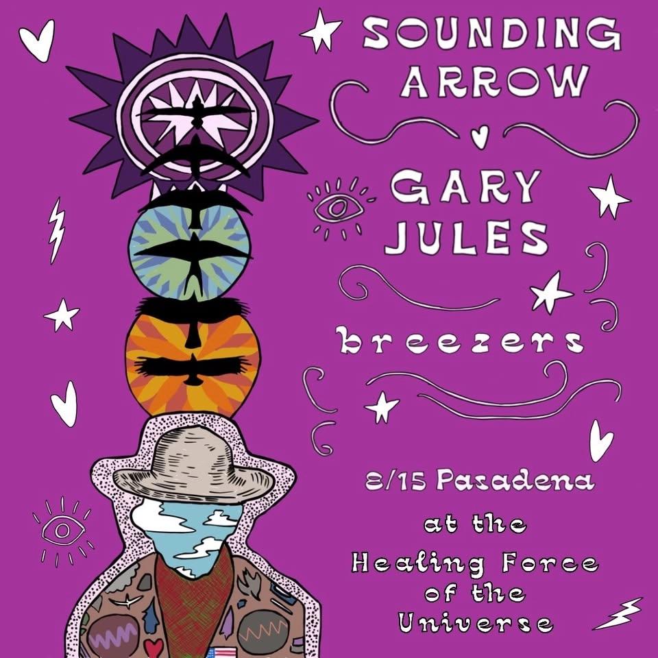 PASADENA! HEALING FORCE-With Gary Jules and Breezers