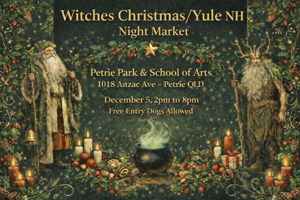 Witches Christmas/Yule Night Market - Petrie