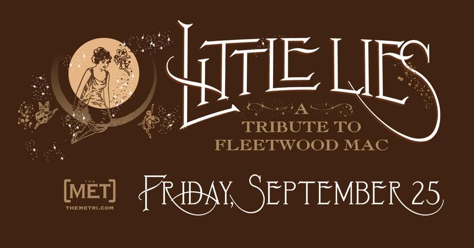 LITTLE LIES - A Tribute to Fleetwood Mac - Friday, 9.25 at The Met!