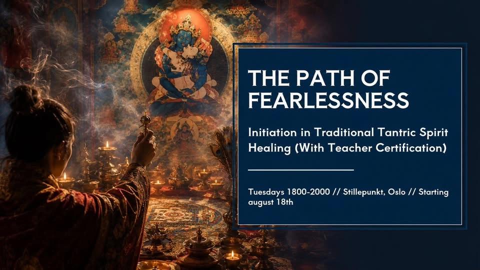 The Path of Fearlessness: Initiation in traditional tantric Spirit Healing (With Certification)