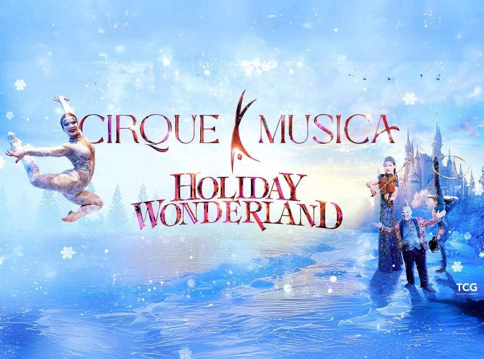 Cirque Musica Holiday Wonderland