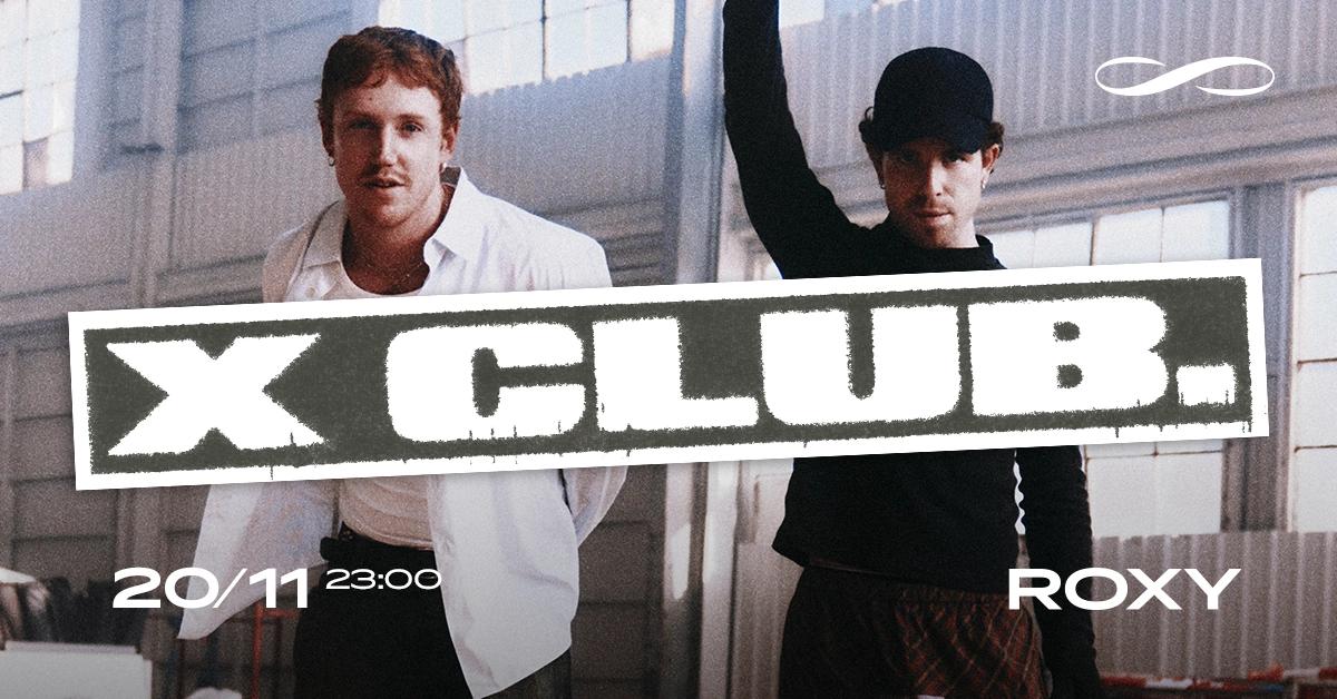 X CLUB. (AU) at Roxy